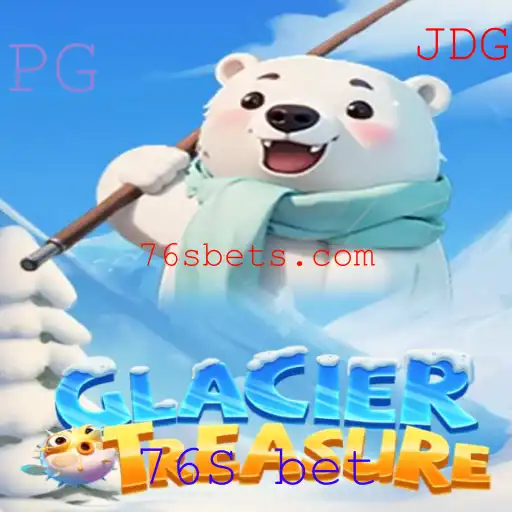 Explorando o Mundo do Jogo GlacierTreasure e a Palavra-Chave 76S Bet